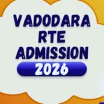 Vadodara RTE Admission 2026: Age Rules, Who Can Apply & DEO Office Contact Details